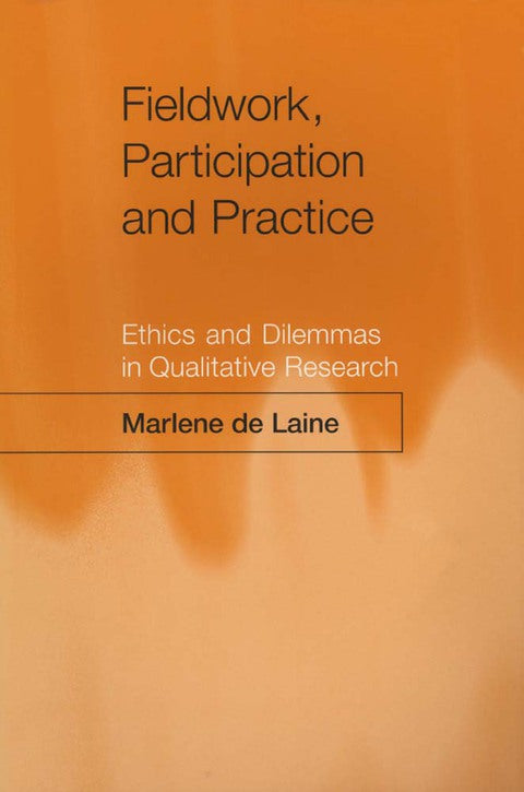 Fieldwork Participation and Practice Ethics and Dilemmas in Qualitative Research