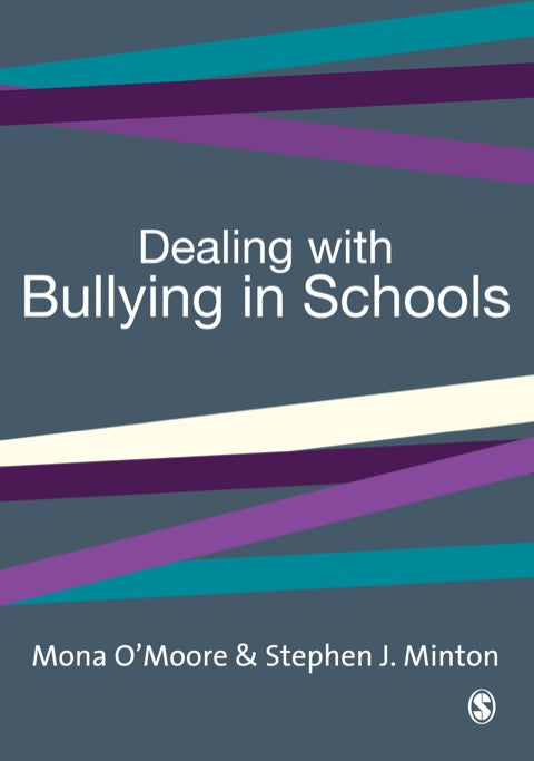Dealing With Bullying in Schools a Training Manual for Teachers Parents and Other Professionals