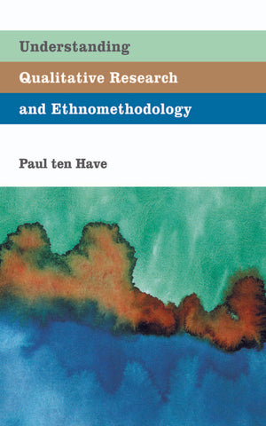 Understanding Qualitative Research and Ethnomethodology