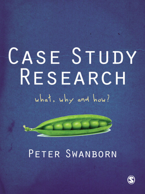 Case Study Research What Why and How