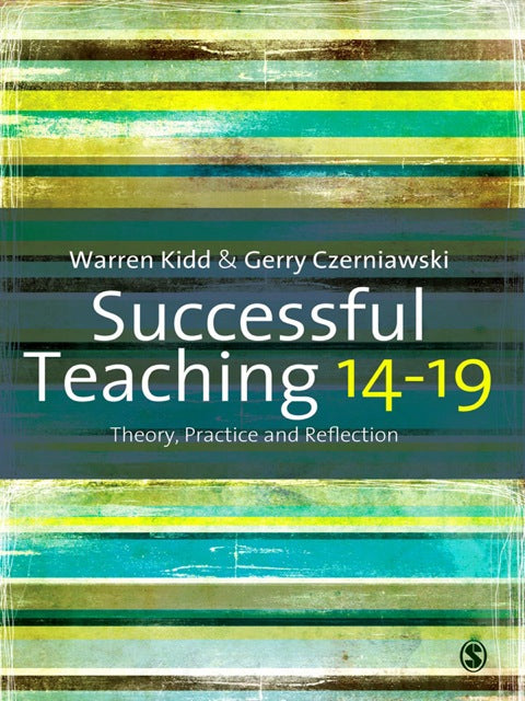 Successful Teaching 14-19 (Theory Practice and Reflection)