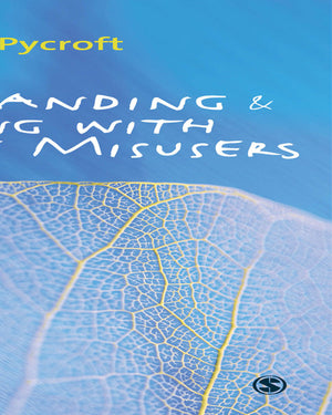 Understanding and Working With Substance Misusers