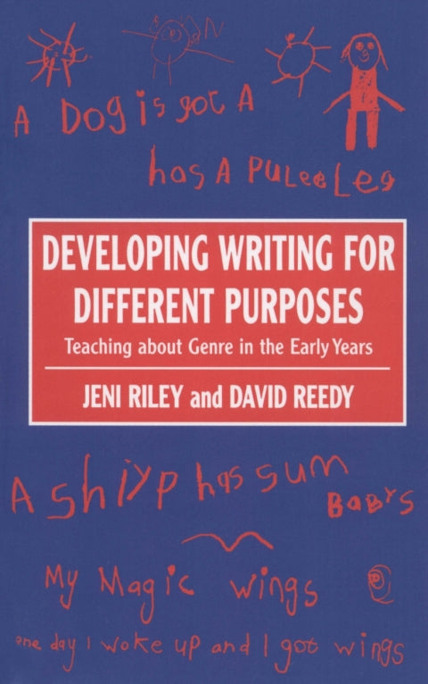 Developing Writing for Different Purposes Teaching About Genre in the Early Years
