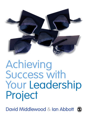 Achieving Success With Your Leadership Project