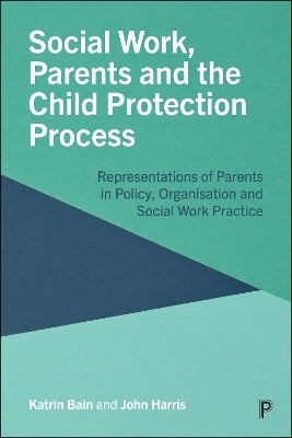 Social Work Parents and the Child Protection Process