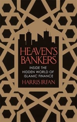 Heavens Bankers Inside the Hidden World of Islamic Finance