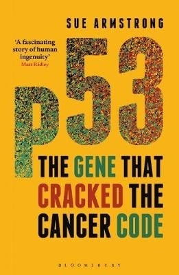 P53 the Gene That Cracked the Cancer Code