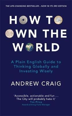 How to Own the World a Plain English Guide to Thinking Globally and Investing Wisely