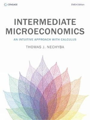 Intermediate Microeconomics an Intuitive Approach With Calculus