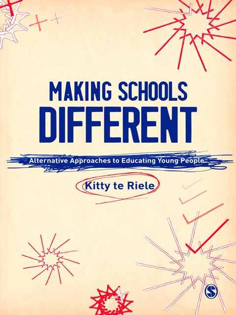 Making Schools Different Alternative Approaches to Educating Young People