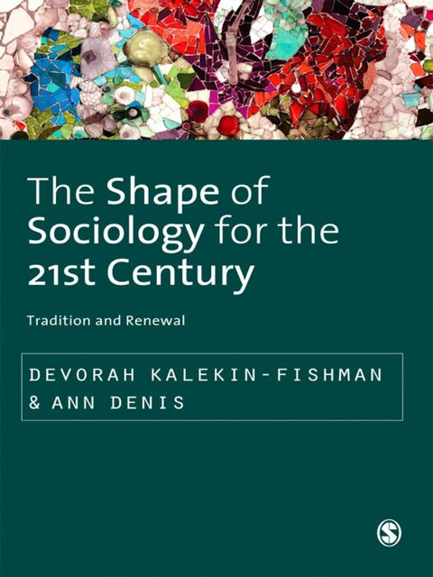 Shape of Sociology for the Twenty First Century Tradition and Renewal