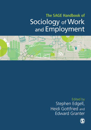 Sage Handbook of the Sociology of Work and Employment