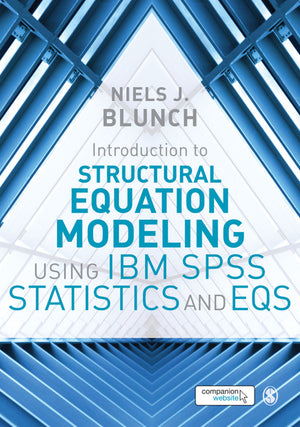 Introduction to Structural Equation Modeling Using Ibm Spss Statistics and Eqs