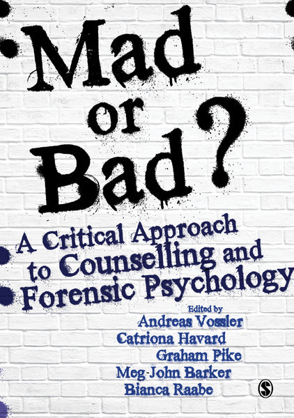 Mad or Bad? a Critical Approach to Counselling and Forensic Psychology
