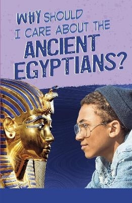 Why Should I Care About the Ancient Egyptians