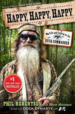 Happy Happy Happy My Life and Legacy As the Duck Commander (H/C)