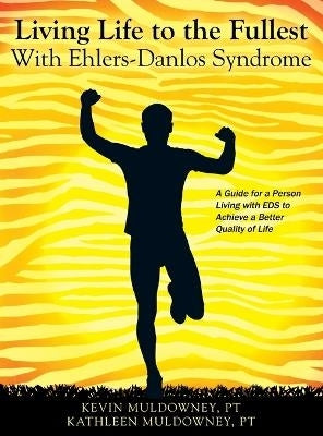 Living Life to the Fullest With Ehlers-Danlos Syndrome