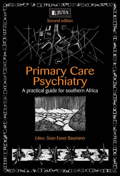 Primary Care Psychiatry a Practical Guide for Southern Africa