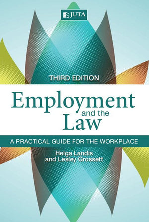 Employment and the Law a Practical Guide for the Workplace