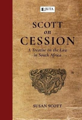 Scott on Cession a Treatise on the Law in SA