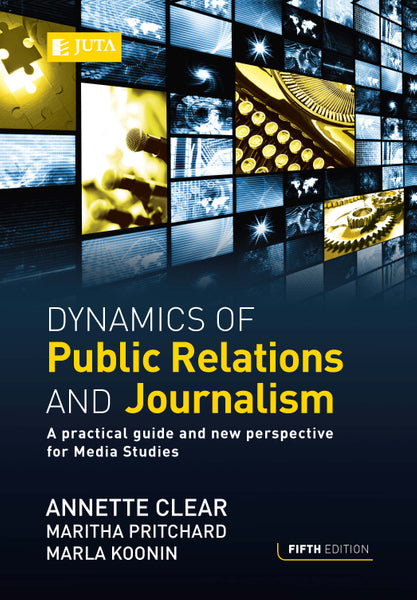 Dynamics of Public Relations and Journalism a Practical Guide for Media Studies