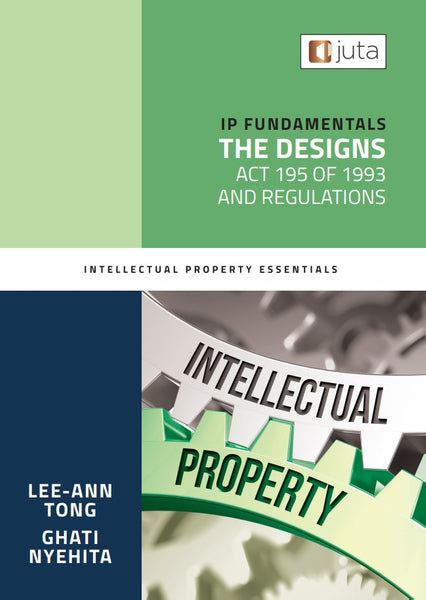 Ip Fundamentals the Designs Act 195 of 1993 and Regulations