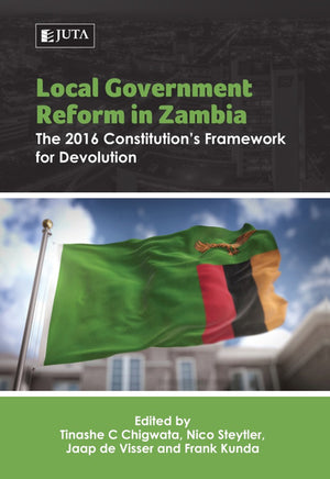 Local Government Reform in Zambia the 2016 Constitutions Framework for Devolution