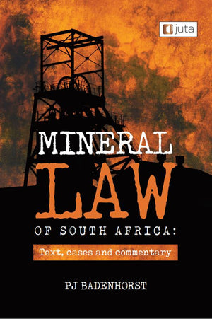 Mineral Law of SA Text Cases and Commentary