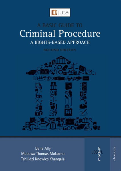 Basic Guide to Criminal Procedure a Rights Based Approach