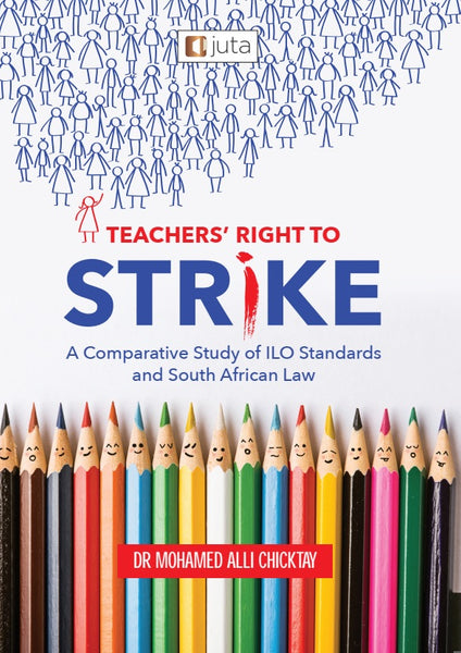 Teachers Right to Strike a Comparative Study of Ilo Standards and SA Law