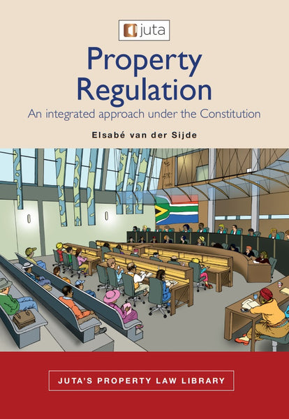 Property Regulation an Integrated Approach Under the Constitution