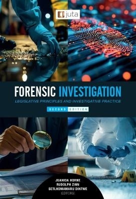 Forensic Investigation Legislative Principles and Scientific Practices
