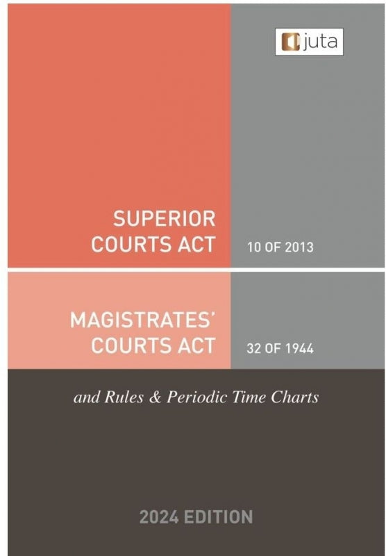 Superior Courts Act 10 of 2013 and Magistrates Courts Act 32 of 1944 and Rules and Periodic Time