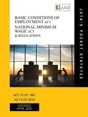 Basic Conditions of Employment Act 75 of 1997 and Regulations National Minimum Wage Act 9 of 2018 A