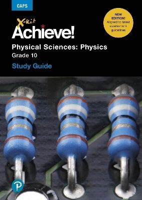 X Kit Achieve Physical Sciences Gr 10 (Study Guide)