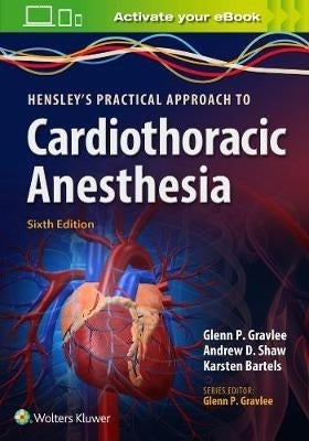Hensleys Practical Approach to Cardiothoracic Anesthesia