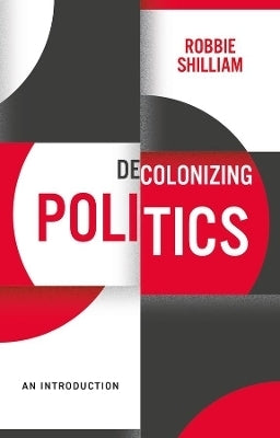 Decolonizing Politics an Introduction