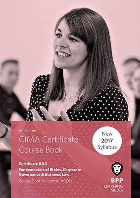 Cima Ba4 Fundamentals of Ethics Corporate Governance and Business Law (Coursebook)