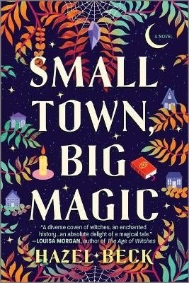 Small Town Big Magic a Witchy Romantic Comedy