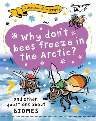 Question of Geography Why Dont Bees Freeze in the Arctic