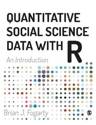 Quantitative Social Science Data With R an Introduction