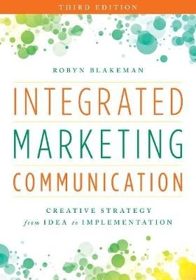 Integrated Marketing Communication Creative Strategy From Idea to Implementation