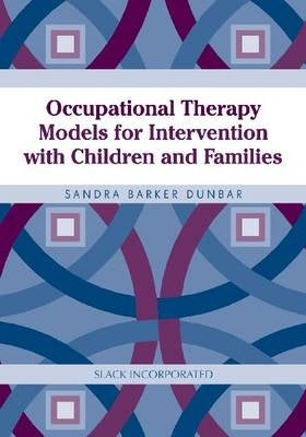Occupational Therapy Models for Intervention With Children and Families (Hc)