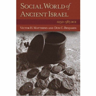 Social World of Ancient Israel 1250 587 Bce