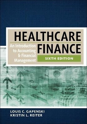 Healthcare Finance an Introduction to Accounting and Financial Management (H/C)