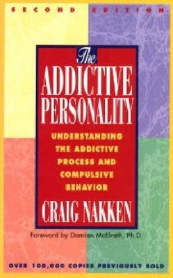 Addictive Personality Understanding the Addictive Process and Compulsive Behavior