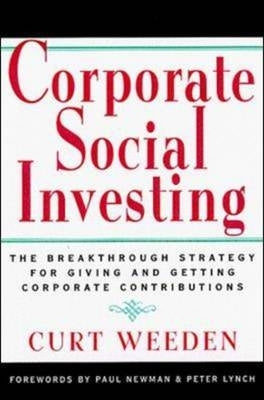 Corporate Social Investing New Strategies for Giving and Getting Corporate Contributions (H/C)
