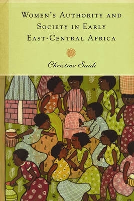 Womens Authority and Society in Early East Central Africa