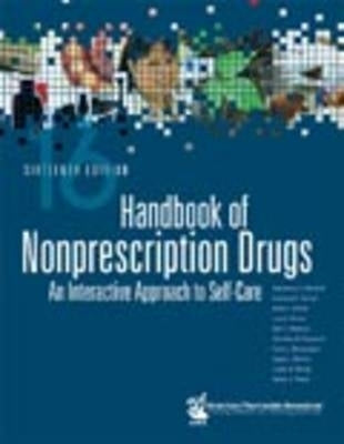Handbook of Non Prescription Drugs an Interactive Approach to Self Care (H/C)