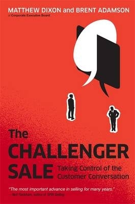 Challenger Sale Taking Control of the Customer Conversation (H/C)